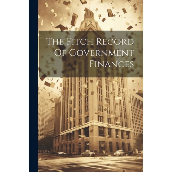 The Fitch Record Of Government Finances (Paperback)