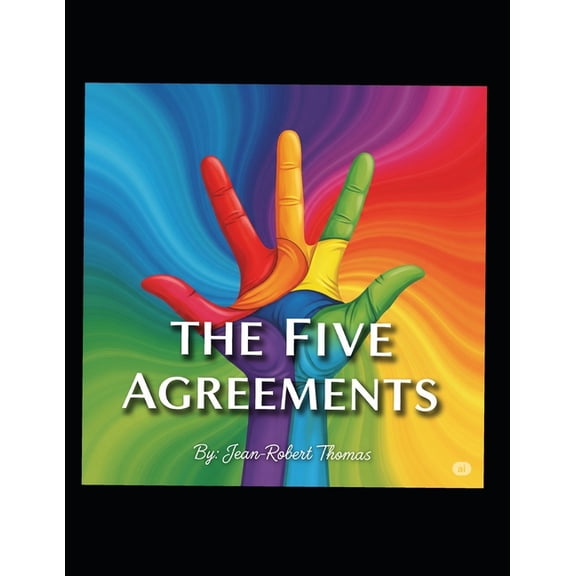 The Five Agreements: A Guide to Living with Integrity and Freedom, (Paperback)