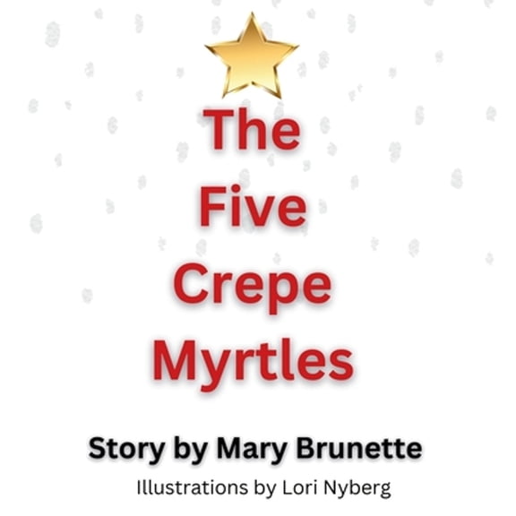 Pre-Owned The Five Crepe Myrtles (Hardcover) by Mary Brunette