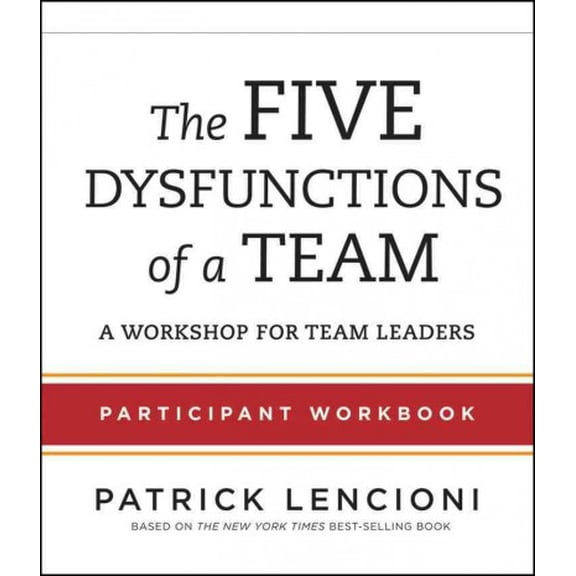 Pre-Owned The Five Dysfunctions of a Team: Participant Workbook for Team Leaders, (Paperback)