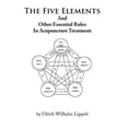 thumbnail image 1 of The Five Elements And Other Essential Rules In Acupuncture Treatment (Hardcover), 1 of 1
