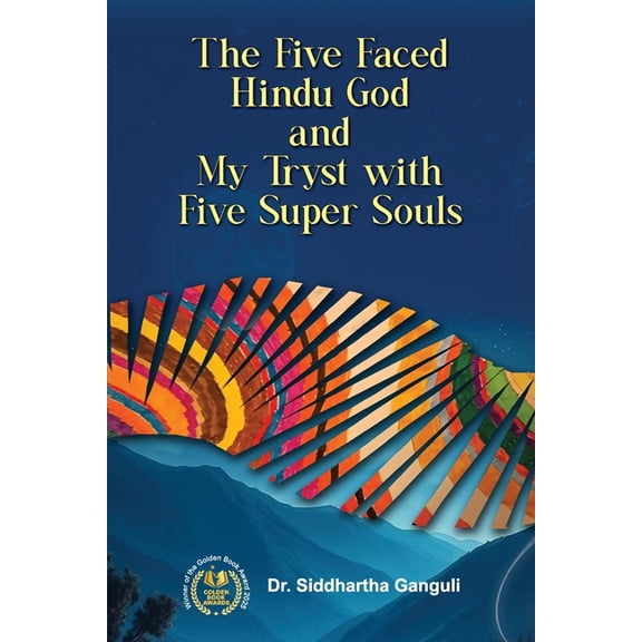 The Five-Faced Hindu God and My Tryst with Five Super Souls, (Paperback)