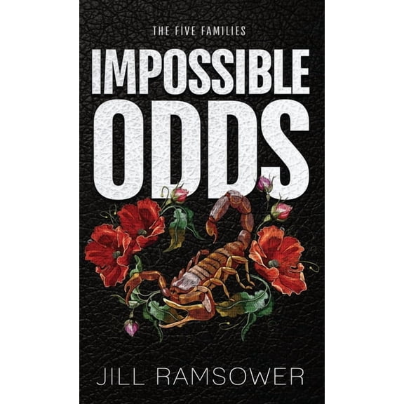 The Five Families Impossible Odds: Special Print Edition: Special Print Edition: A Mafia Kidnapping Romance, Book 4, (Hardcover)