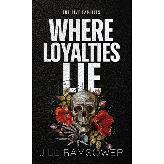 The Five Families Where Loyalties Lie: Special Print Edition: An Ex-military Hitman Romantic Suspense, (Hardcover)