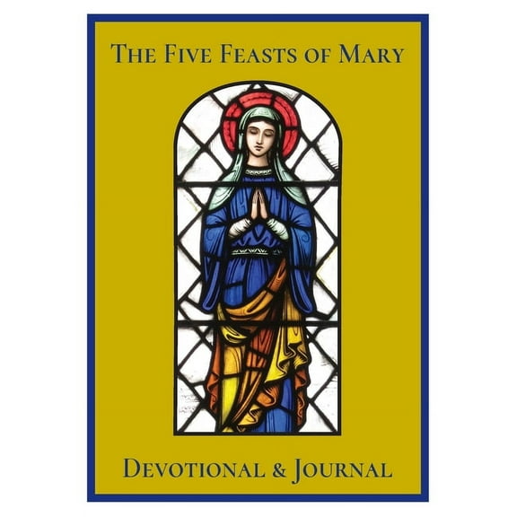 The Five Feasts of Mary Devotional & Journal, (Paperback)