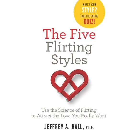 Pre-Owned The Five Flirting Styles: Use the Science of Flirting to Attract the Love You Really Want (Paperback) 037389273X 9780373892730