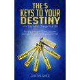 thumbnail image 1 of The Five Keys To Your Destiny : Free Your Mind, Change Your Life (Paperback), 1 of 1