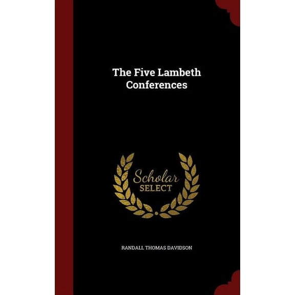 The Five Lambeth Conferences (Hardcover)