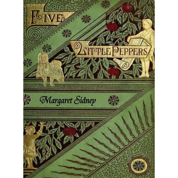 The Five Little Peppers Omnibus (Including Five Little Peppers and How They Grew, Five Little Peppers Midway, Five Littl, (Hardcover)