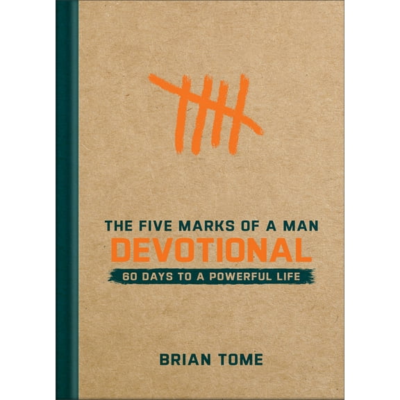The Five Marks of a Man Devotional: 60 Days to a Powerful Life, (Hardcover)