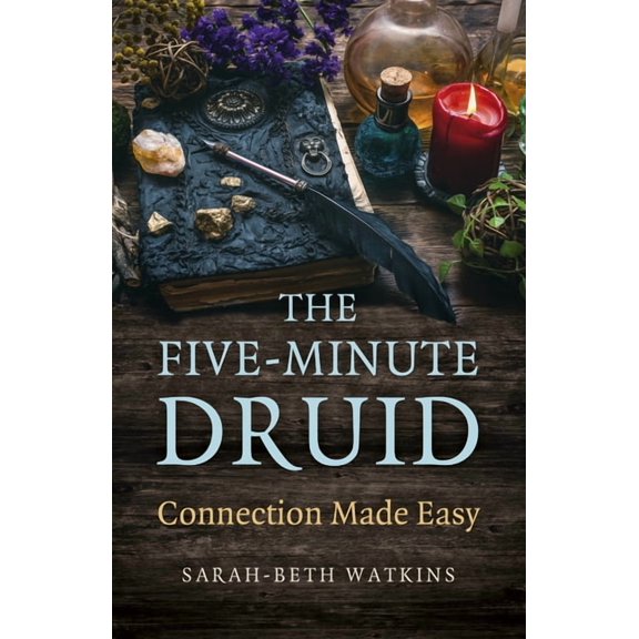 The Five-Minute Druid: Connection Made Easy, (Paperback)
