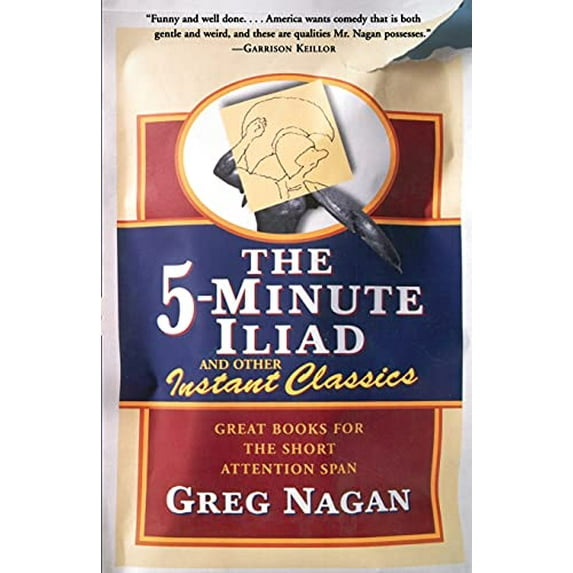 Pre-Owned The Five Minute Iliad Other Instant Classics: Great Books for the Short Attention Span (Paperback) 0684867672 9780684867670