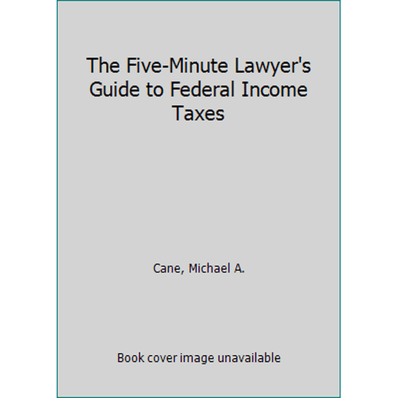 Pre-Owned The Five-Minute Lawyer's Guide to Federal Income Taxes (Unknown) 0440217679 9780440217671