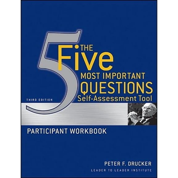 The Five Most Important Questions Self-Assessment Tool: Participant Workbook