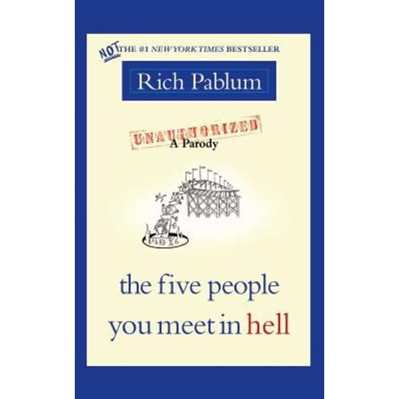 Pre-Owned The Five People You Meet in Hell: An Unauthorized Parody (Paperback) 0743279611 9780743279611