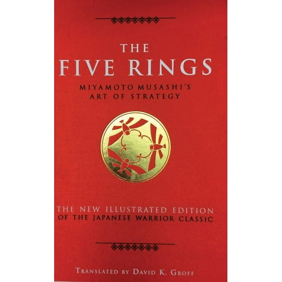 The Five Rings: Miyamoto Musashi's Art of Strategy, (Hardcover)