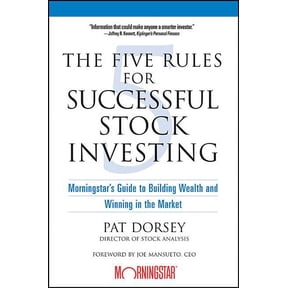 The Five Rules for Successful Stock Investing: Morningstar's Guide to Building Wealth and Winning in the Market, (Paperback)