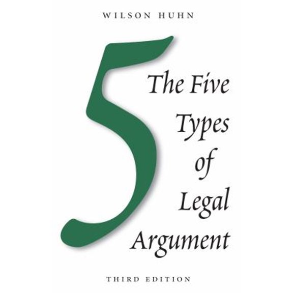 Pre-Owned The Five Types of Legal Argument (Paperback) 1611635888 9781611635881