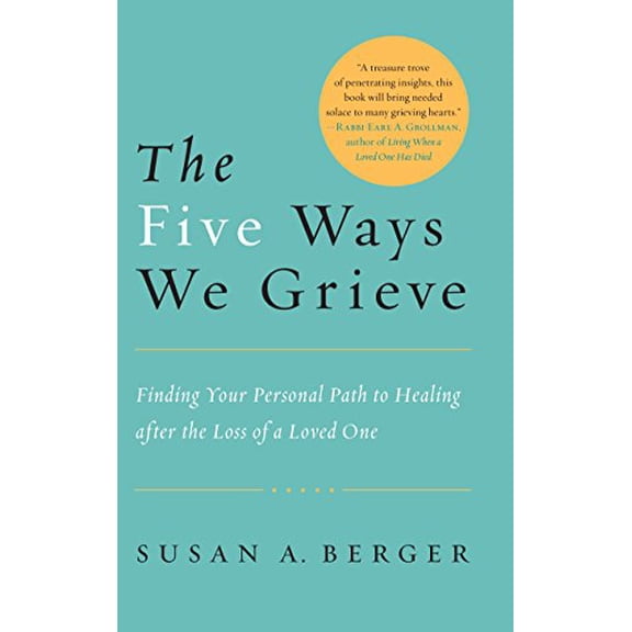 Pre-Owned The Five Ways We Grieve: Finding Your Personal Path to Healing after the Loss of a Loved One (Paperback) 1590308999 9781590308998