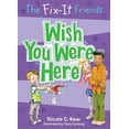 thumbnail image 1 of Fix-It Friends Fix-It Friends: Wish You Were Here, Book 4, (Paperback), 1 of 1