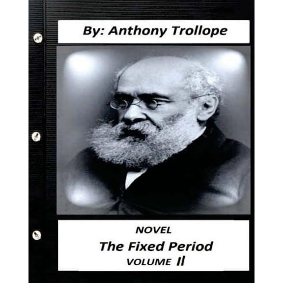 The Fixed Period. by Anthony Trollope NOVEL (Original Version) volume II, (Paperback)