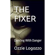 The Fixer: Dancing With Danger, (Paperback)