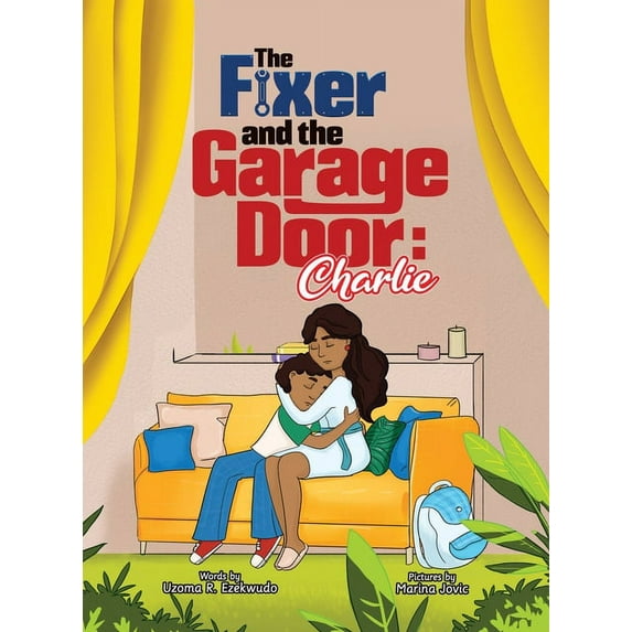 The Fixer and the Garage Door: Charlie, (Hardcover)