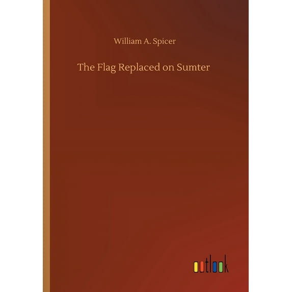 The Flag Replaced on Sumter (Paperback)