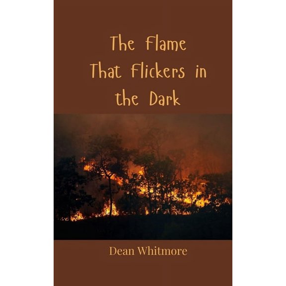 The Flame That Flickers in the Dark, (Paperback)