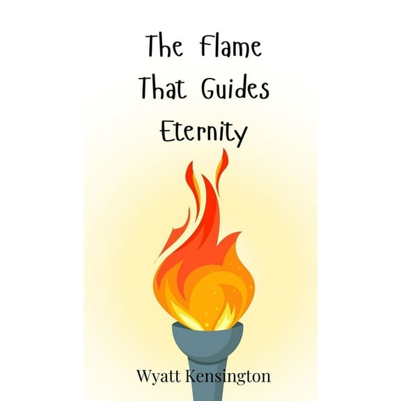 The Flame That Guides Eternity, (Hardcover)