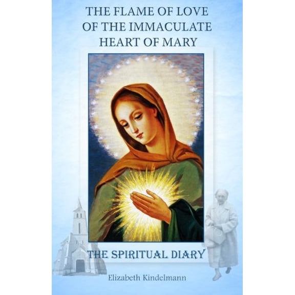 Pre-Owned The Flame of Love of the Immaculate Heart of Mary: The Spiritual Diary (Paperback) 0987976540 9780987976543