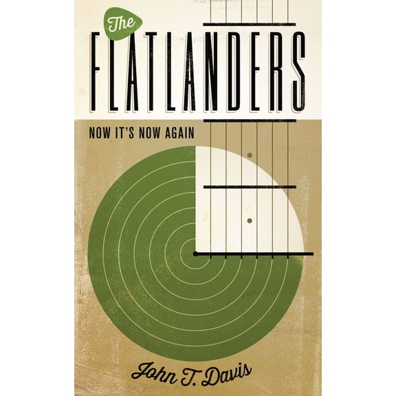 Pre-Owned The Flatlanders: Now It's Now Again (Paperback) 0292745540 9780292745544