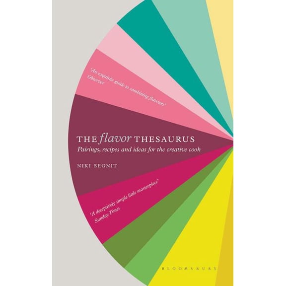 The Flavor Thesaurus : A Compendium of Pairings, Recipes and Ideas for the Creative Cook (Hardcover)