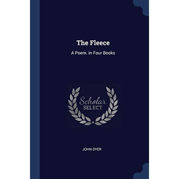 The Fleece: A Poem. in Four Books Paperback 129880342X 9781298803429 John Dyer