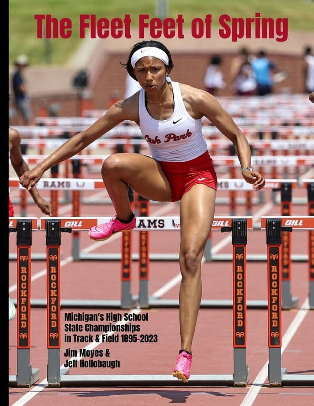 The Fleet Feet of Spring: Michigan's High School State Championships in Track & Field, (Paperback)