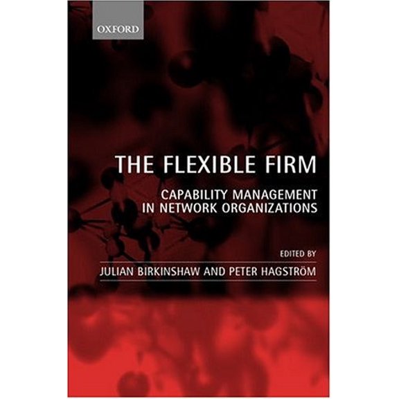 Pre-Owned The Flexible Firm : Capability Management in Network Organizations (Hardcover) 9780198296515