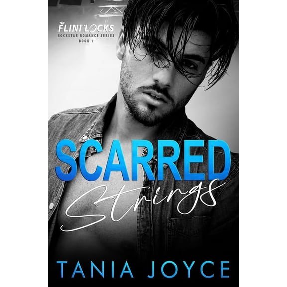 The Flintlocks Scarred Strings: A Fake Dating Rockstar Romance, Book 1, (Paperback)