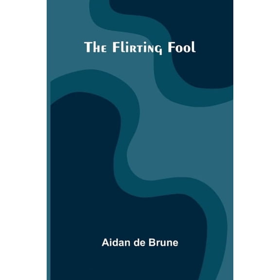 The Flirting Fool, (Paperback)