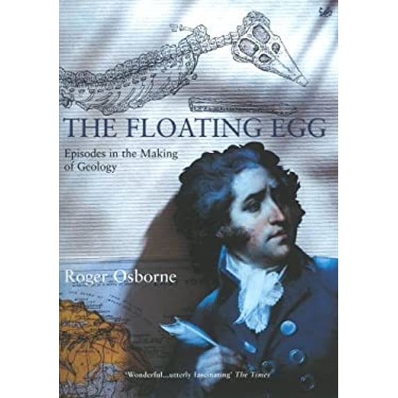 Pre-Owned The Floating Egg: Episodes in the Making of Geology (Paperback) 0712666869 9780712666862