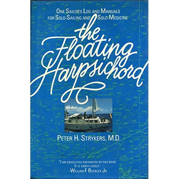 Pre-Owned The Floating Harpsichord: One Sailor's Log and Manuals for Solo-Sailing Solo-Medicine Paperback