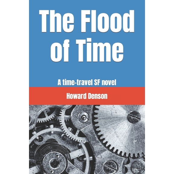 The Flood of Time : A time-travel SF novel (Paperback)