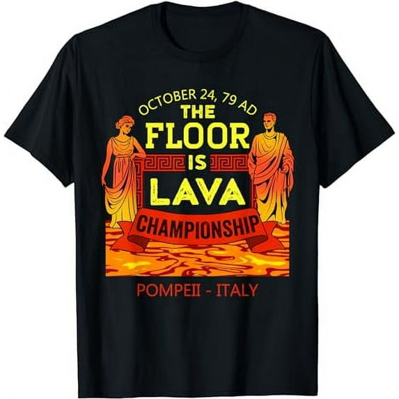 The Floor Is Lava Championship Pompeii Italy T-Shirt