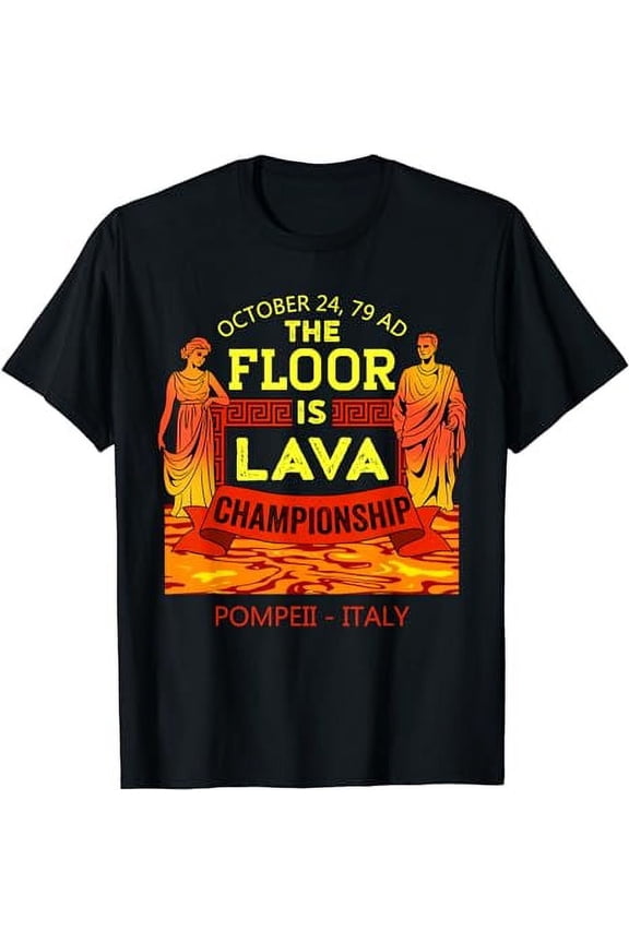 The Floor Is Lava Championship Pompeii Italy T-Shirt