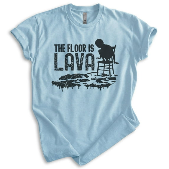 The Floor Is Lava Shirt, Unisex Women's Men's Shirt, Novelty Shirt, Silly Shirt, Heather Light Blue, X-Small
