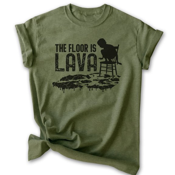 The Floor Is Lava Shirt, Unisex Women's Men's Shirt, Novelty Shirt, Silly Shirt, Heather Military Green, Small
