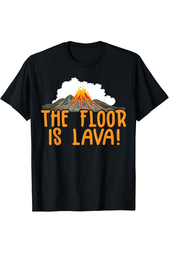 The Floor Is Lava Volcanologist Geology Volcano T-Shirt