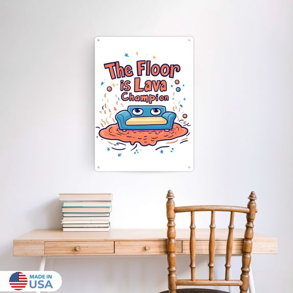 The Floor is Lava Champion Vertical Tin Sign Wall Decor by Dancing Littles Jungle - Size 12x16 inch