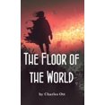 thumbnail image 1 of The Floor of the World, (Paperback), 1 of 1