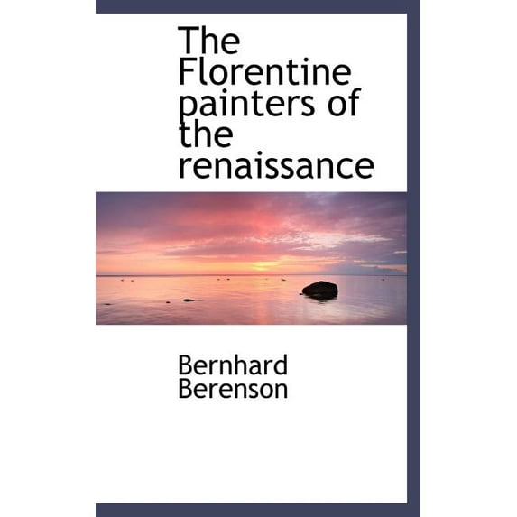 The Florentine Painters of the Renaissance (Hardcover)