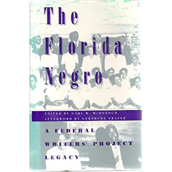 Pre-Owned The Florida Negro : A Federal Writers' Project Legacy 9780878055883 /